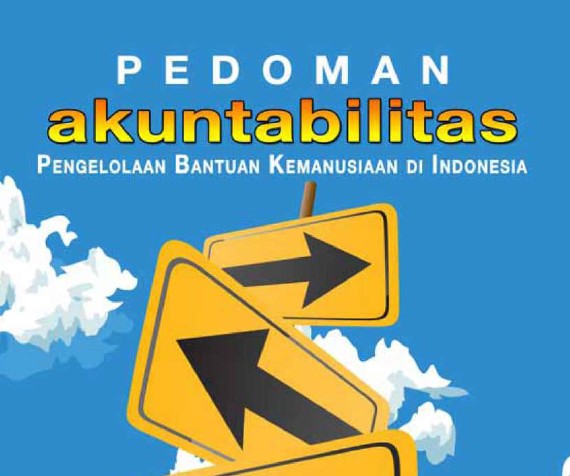 PEDOMAN AKUNTABILITAS PENGELOLAAN BANTUAN KEMANUSIAAN DI INDONESIA